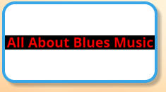 All About Blues Music